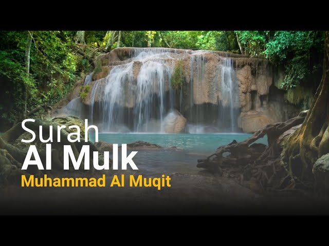 Al Quran Surah Al Mulk - Muhammad Al Muqit (Tilawah Quran) class=