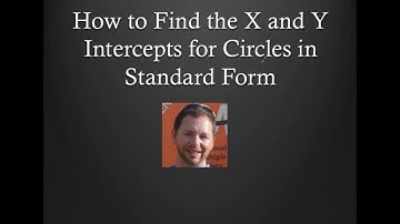 Finding X and Y Intercpets for a Circle in Standard Form
