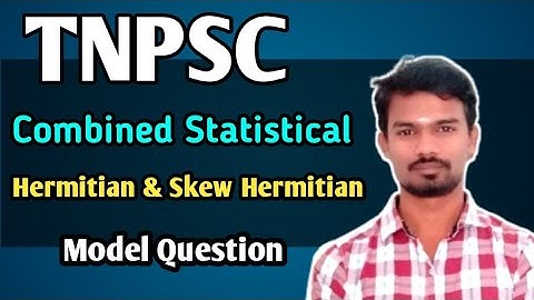 Hermitian & Skew Hermitian | Tnpsc Statistical Exam