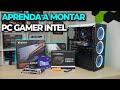 COMO MONTAR UM PC GAMER PRA RODAR QUALQUER JOGO, BASE INTEL - ATÉ R$4500