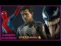 ¡Spiderman 4 con Venom Incluido!  + Revelaciones GORDÍSIMAS – Marvel -