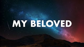 My Beloved : 3 Hour Prayer, Meditation & Relaxation Soaking Music With Scriptures