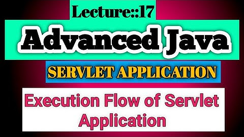 Advanced Java Lecture [17] on Servlet Execution flow of Application || Smart Java Developer||