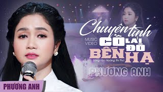 Chuyện Tình Cô Lái Đò Bến Hạ - Phương Anh | Official MV