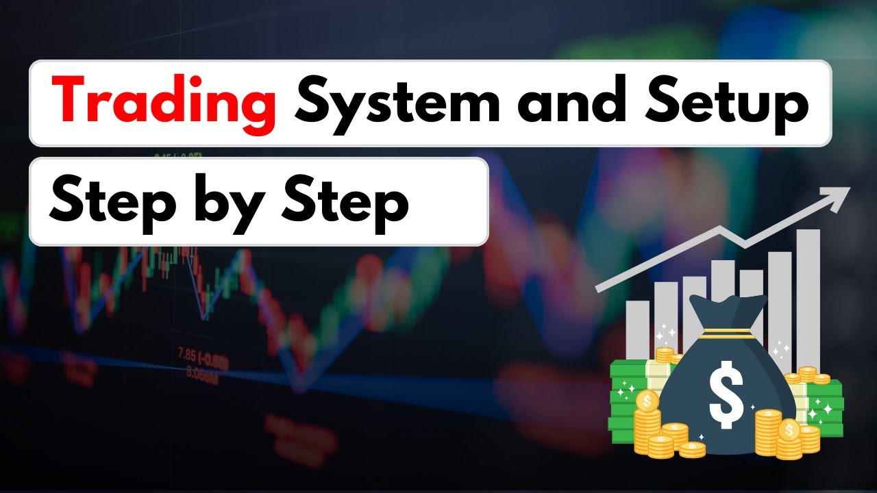 Trading System and Setup Step by Step - YouTube