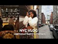 A Vlog?! Few days in my life :) NYC, Birthday Party + Catching up with Friends
