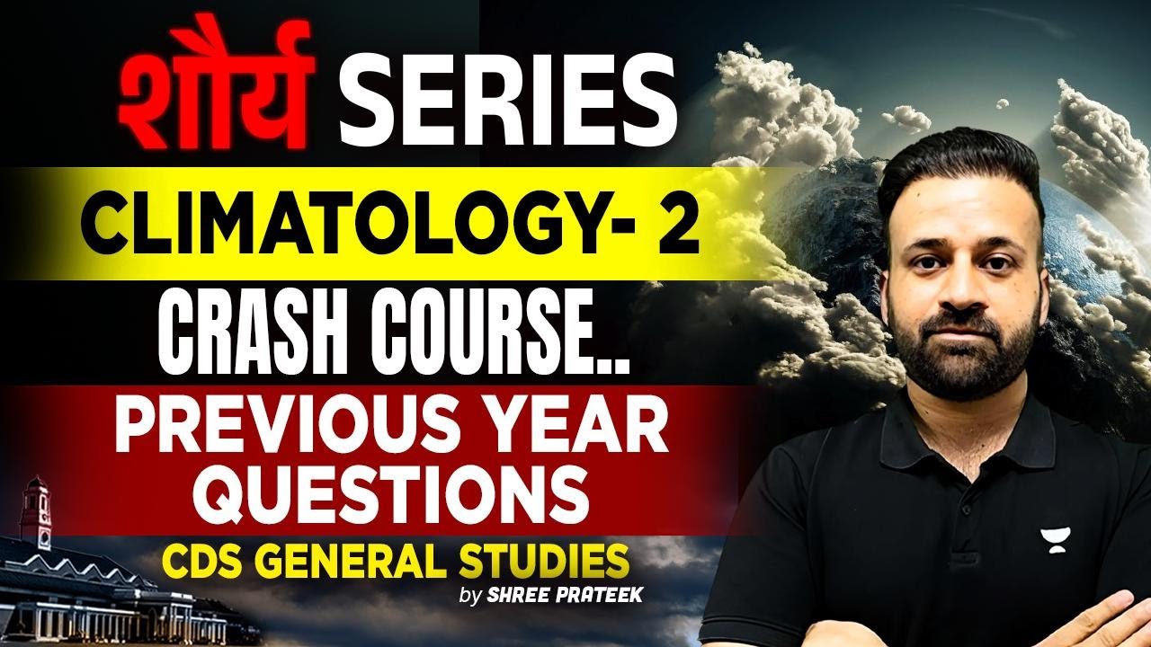 CDS 2025 | CDS GENERAL STUDIES CRASH COURSE | CLIMATOLOGY PYQs Part 2 ...