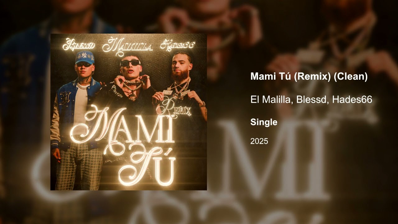 Mami Tú (Remix) (Clean version) - El Malilla, Blessd, Hades66