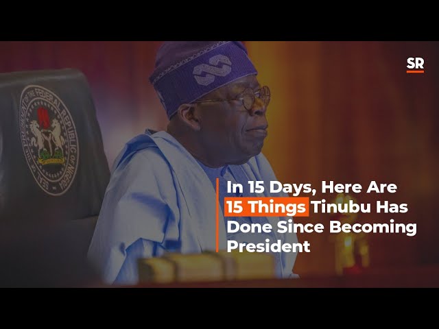 ⁣15 Major Moves Made By Bola Ahmed Tinubu In His First 15 Days As Nigerian President