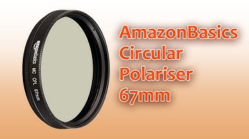 AmazonBasics Circular Polarizer Filter-67 mm Field Test