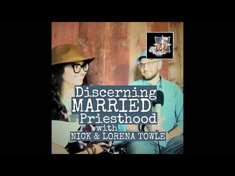 318 - Discerning Married Priesthood with Nick and Lorena Towle - What God is Not Podcast