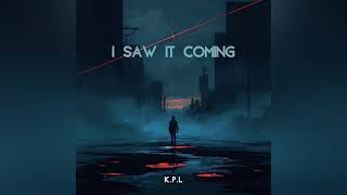 KPL- I Saw It Coming 