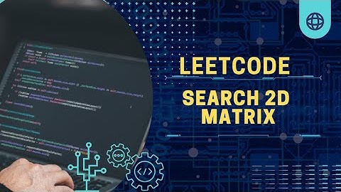 LeetCode Search a 2D Matrix Explained | Optimal Solution in Java
