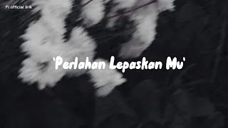 [Lirik] Perlahan Lepaskan Mu - Raissa Ramadhani (speed up)