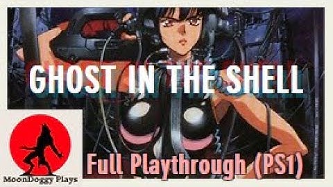 MoonDoggyPlays - Ghost in the Shell - PS1 - Complete Longplay
