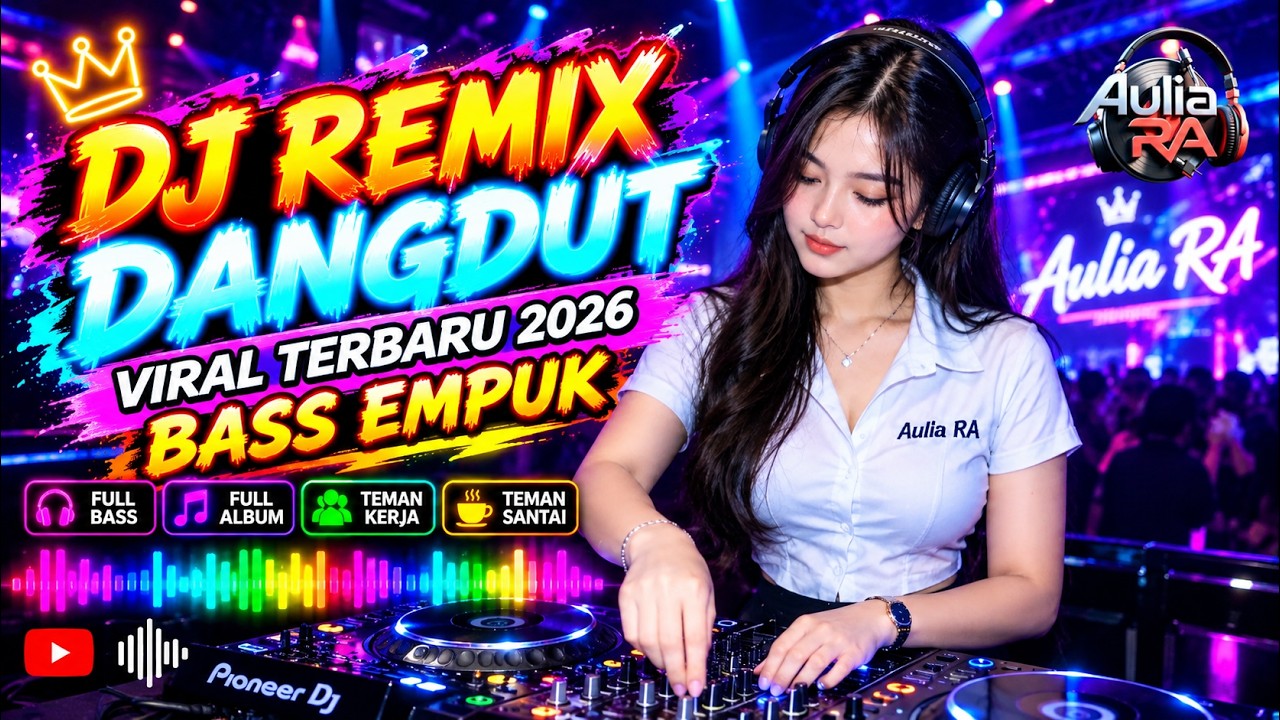 DJ DANGDUT LAWAS BASS EMPUK ENAK BANGET || Playlist Pilihan Terbaik 2026 || Aulia RA