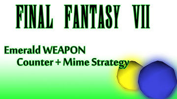 FFVII - Emerald WEAPON Strategy: Counter + Mime (1:22)