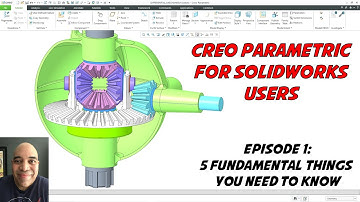 Creo Parametric for SolidWorks Users - Episode 1 - 5 Things You Need to Know about Creo