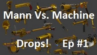 TF2 - MvM Drops! (Ep.1)