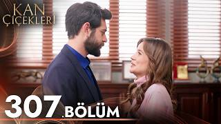 Kan Çiçekleri 307. Bölüm