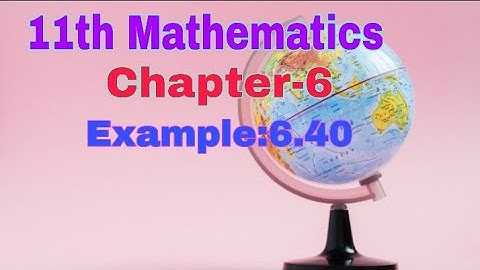 11th Mathematics||Chapter-6||Example:6.40||