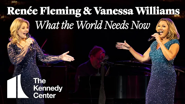 Rene Fleming and Vanessa Williams - "What the World Needs Now" | The Kennedy Center