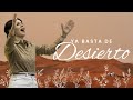 ¡Ya basta de Desierto!  - Pastora Ma. Paula Arrázola | Reflexiones Cristianas 2022