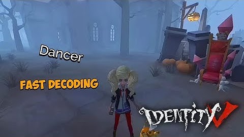 Dancer - Fast Decoding || Identity V || Ios/Android