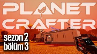Yerleşik Hayat Planet Crafter Sezon 2 Bölüm 3
