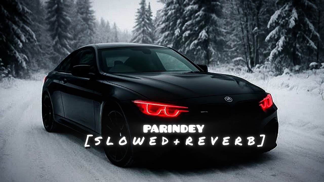 Parindey Slowed Reverb Sumit GoswamiParindey YouTube parindey-slowed-reverb-sumit-goswamiparindey-youtube