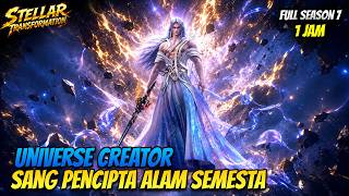 THE END 🔥 FULL SEASON 7 | QIN YU BECOMES UNIVERSE CREATOR | STELLAR TRANSFORMATION