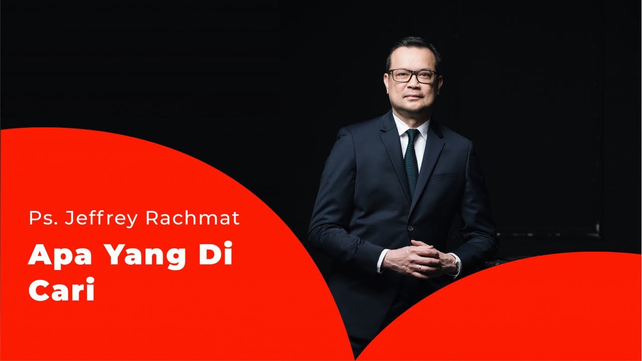 Ps. Jeffrey Rachmat - Apa Yang Di Cari
