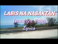 Labis Na Nasaktan with lyrics