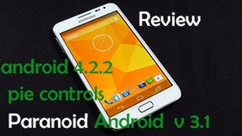 Paranoid Android 3.1 - Review (Android 4.2.2, PIE, Hybrid UI) : Galaxy Note