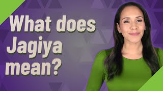 What does Jagiya mean?