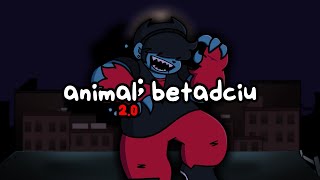 Animal; But Every Turn A Different Cover Is Used (BETADCIU) 2.0