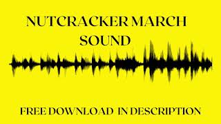 NUTCRACKER MARCH SOUND