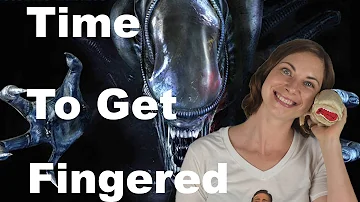 Getting Fingered By Alien: Covenant