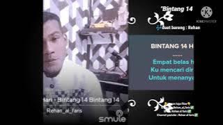 Bintang 14 Hari, by smule duet bareng : Rehan al faris