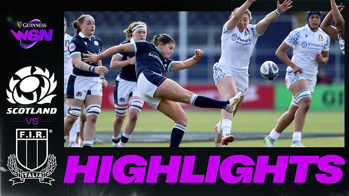 HIGHLIGHTS | SCOTLAND v ITALY | GUINNESS WOMEN'S SIX NATIONS