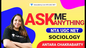 Ask me Anything: Sociology | Antara Chakrabarty | NTA UGC NET | Unacademy Live