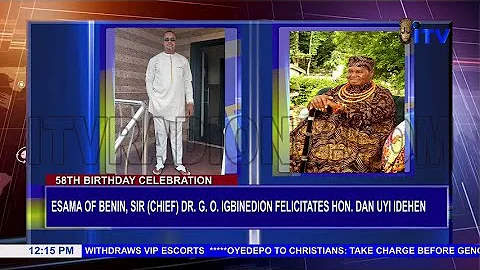 58TH BIRTHDAY: Esama Of Benin, Sir (Chief) Dr. G. O. Igbinedion Felicitates Hon. Dan Uyi Idehen