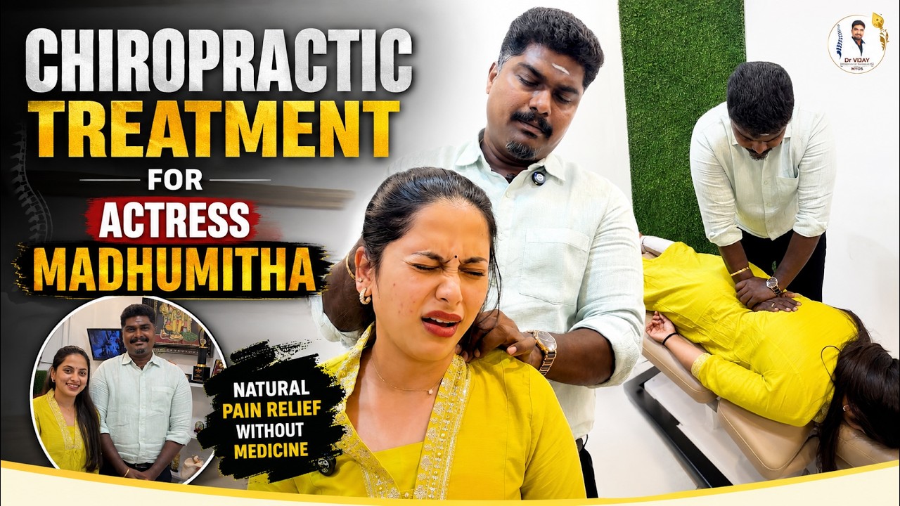 chiropratic treatment for actress madhumitha | Dr Vijay Non Surgical | Chiropractic Treatment