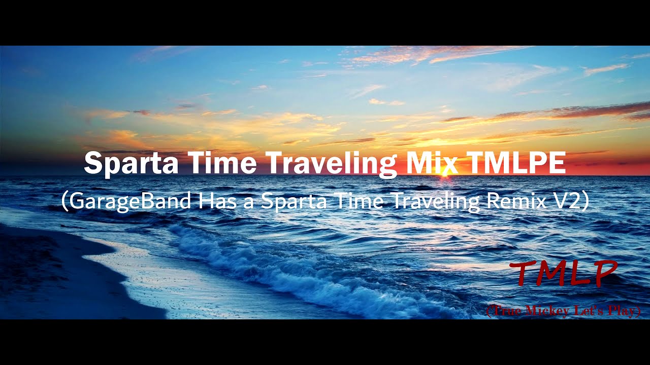 Sparta Time Traveling Mix TMLPE - It was originally going to upload by my iPad. but i wanted to edit my recorded video by adding stuff and sh*ts. 

This will be my last widescreen video because 