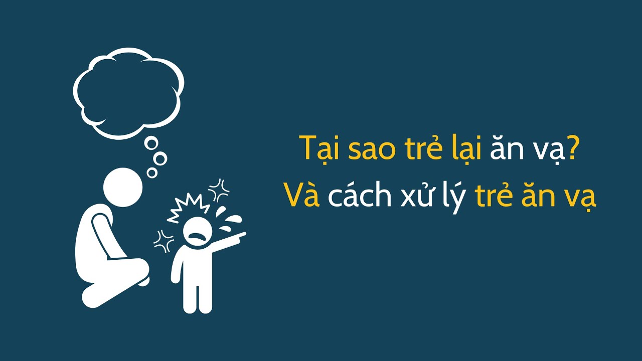 Tại sao trẻ từ 1 đến 3 tuổi thường hay ăn vạ? Và cách... - youtube