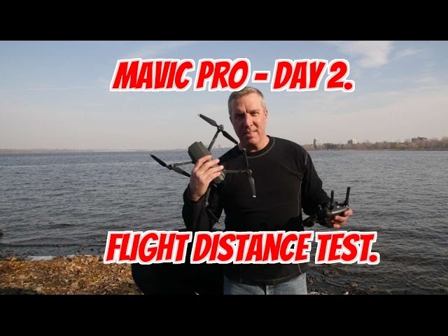 EP24.  Mavic Pro.  Day 2.  Flight Distance Tested.