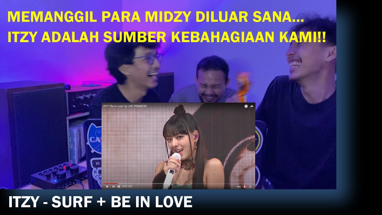 REACTING TO ITZY -  BE IN LOVE + SURF LIVE PREMIERE & ROOFTOP VLIVE (REACTION) KALIAN HARUS TAU INI!