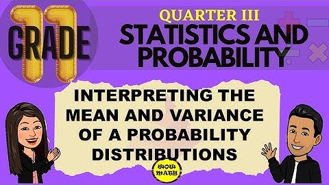 INTERPRETING THE MEAN AND VARIANCE OF A PROBABILITY DISTRIBUTIONS || SHS STATISTICS AND PROBABILITY
