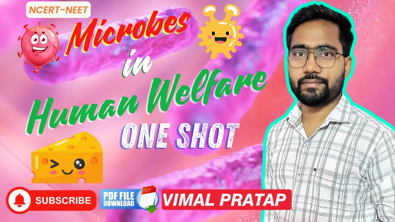 Microbes in Human Welfare Class 12 One Shot | NCERT NEET 2025 | VIMAL ...
