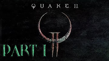 Quake 2 Remaster | Playthrough | Part 1